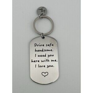 Drive Safe Keychain Gift for Men, Him, Husband"